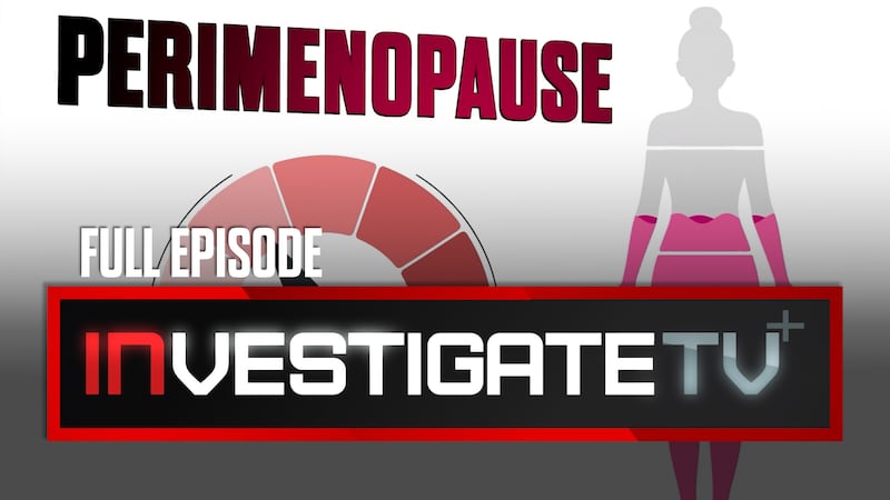 InvestigateTV+: Perimenopause still poorly understood